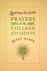 Keeping the Faith: Prayers for College Students