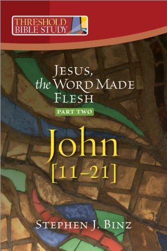 Threshold Bible Study: Jesus, The Word Made Flesh (Part Two - John 11-21)
