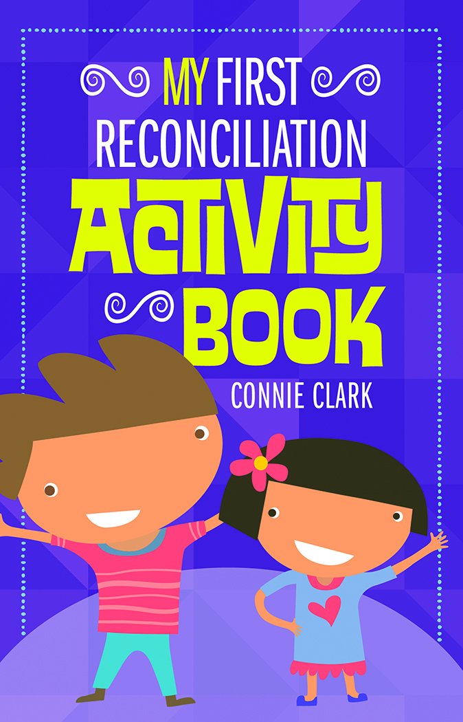 A depiction of the cover of 'My First Reconciliation Activity Book' by Connie Clark, featuring a boy and a girl on a purple backdrop.