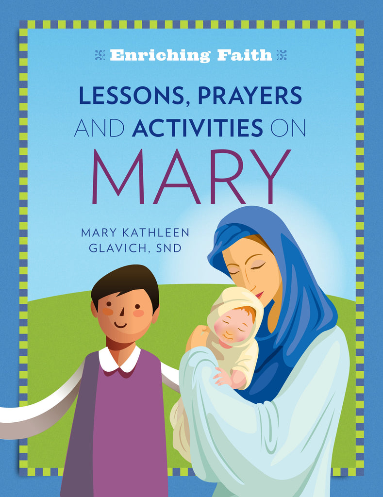 SALE - Enriching Faith: Lessons, Prayers and Activities on Mary