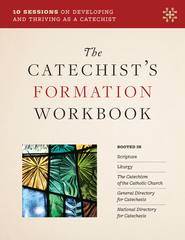 SALE - The Catechist’s Formation Workbook - 10 Sessions on Developing and Thriving as a Catechist