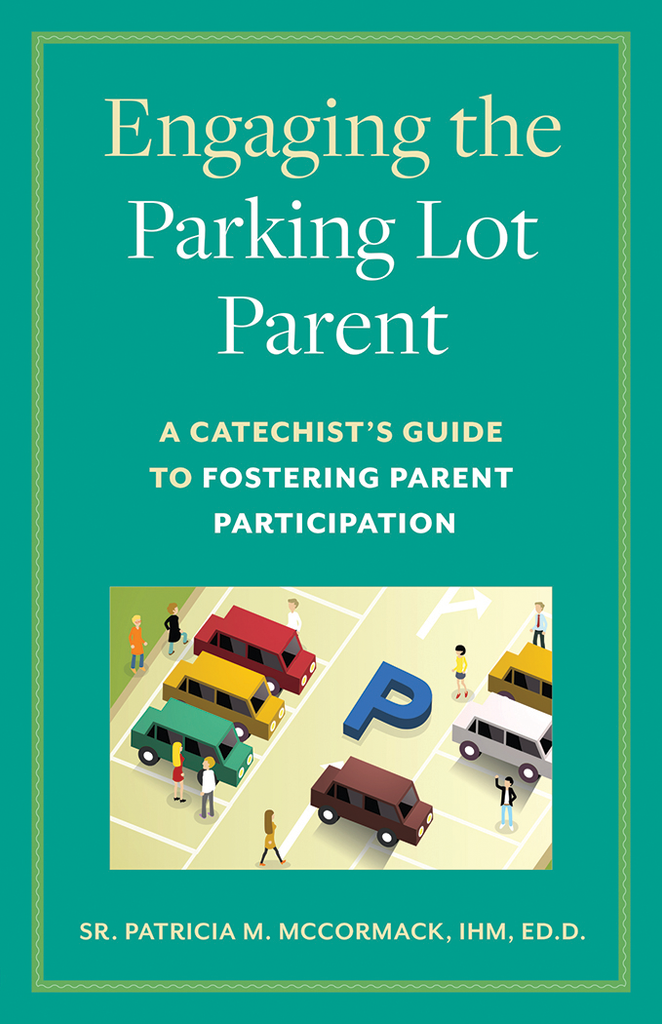Engaging the "Parking Lot Parent" – A Catechist’s Guide to Fostering Parent Participation