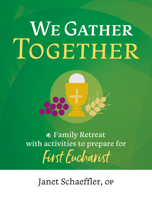 We Gather Together: A Family Retreat with Activities to Prepare for First Eucharist