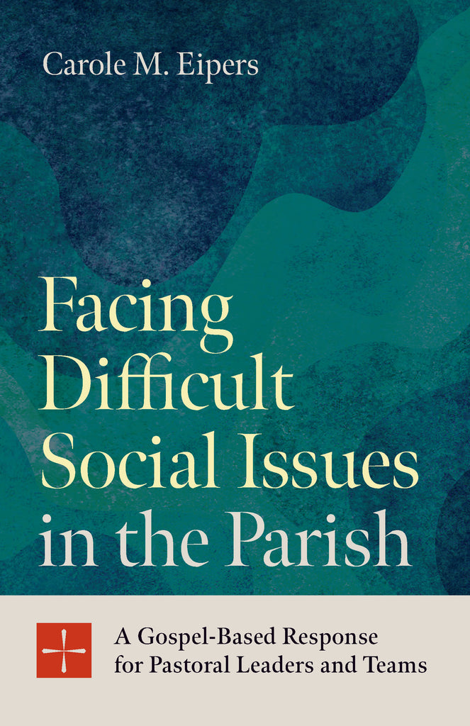 SALE - Facing Difficult Social Issues in the Parish: A Gospel-Based Response for Pastoral Leaders and Teams