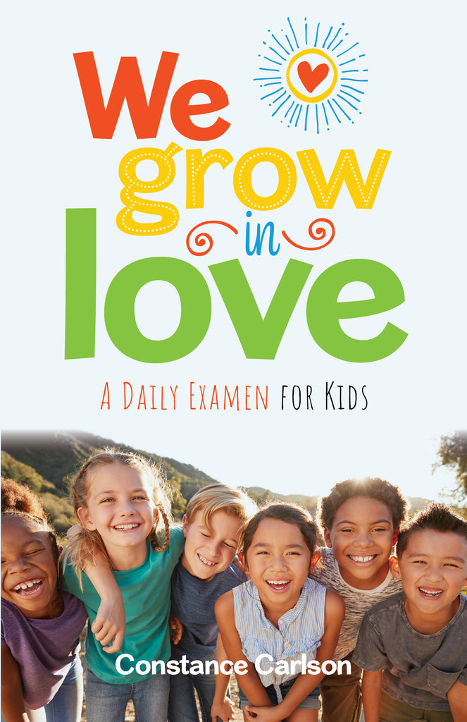 We Grow in Love: A Daily Examen for Kids