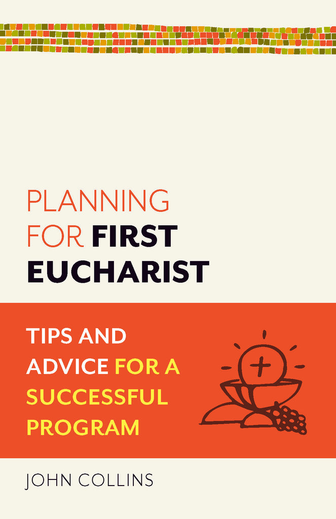 Planning for Eucharist: Tips and Advice for a Successful Program