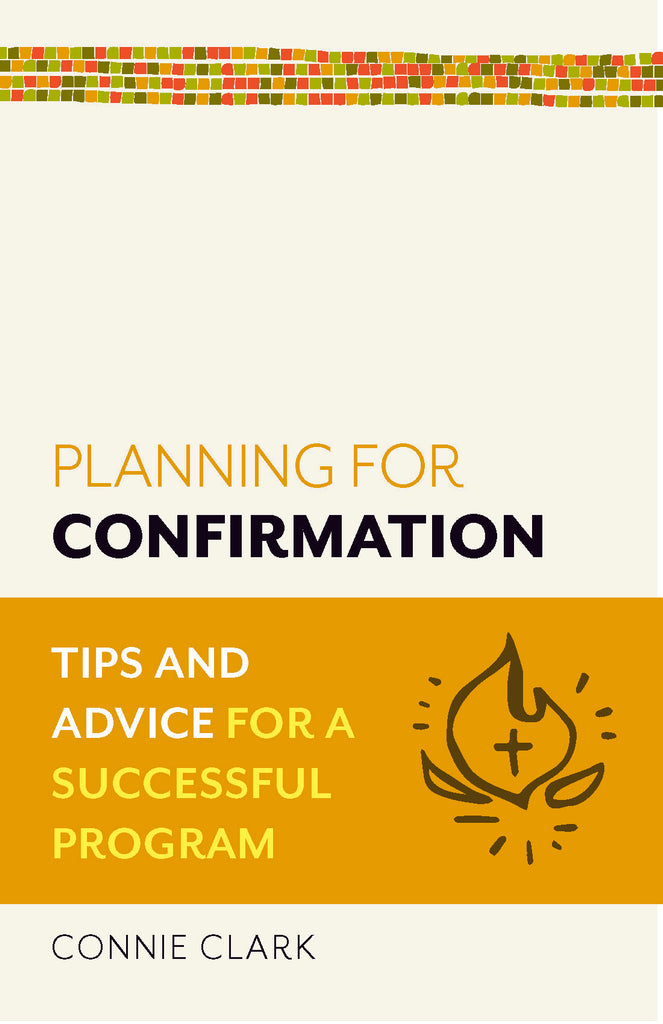 Planning for Confirmation  Tips and Advice for a Successful Program