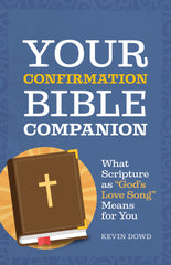 Your Confirmation Bible Companion: What Scripture as "God's Love Song" Means for You