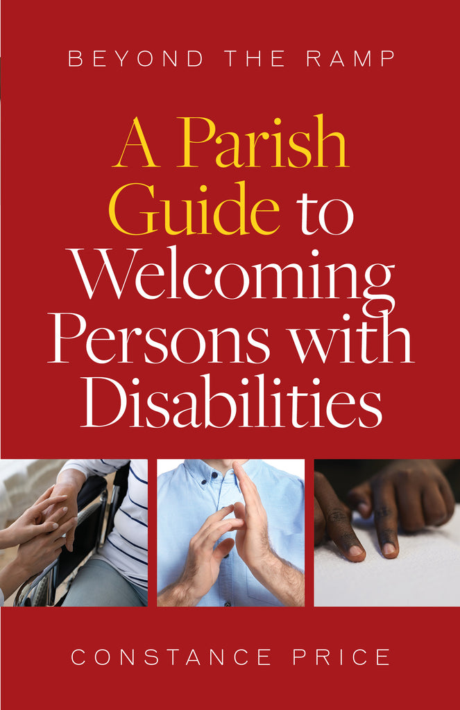 Beyond the Ramp: A Parish Guide to Welcoming Persons with Disabilities