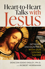 Heart to Heart Talks with Jesus: Intimate Encounters with Our Loving Savior