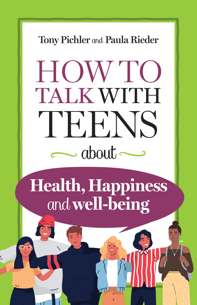 How to Talk with Teens about Health, Happiness and Well-Being