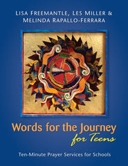 Words for the Journey for Teens: 10-Minute Prayer Services for Schools