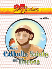 25 Questions About Catholic Saints and Heroes