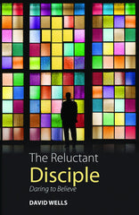 Reluctant Disciple: Daring to Believe