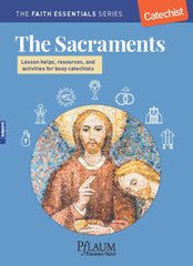 The Sacraments - Lesson helps, resources, and activities for busy catechists