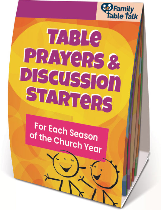 Family Table Talk Table Prayers & Discussion Starters