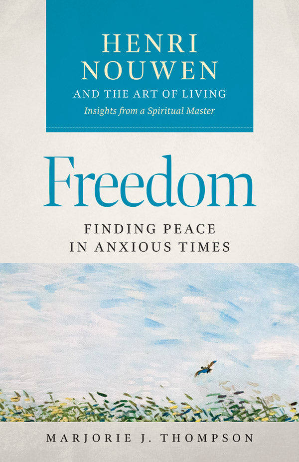 Freedom: Finding Peace in Anxious Times