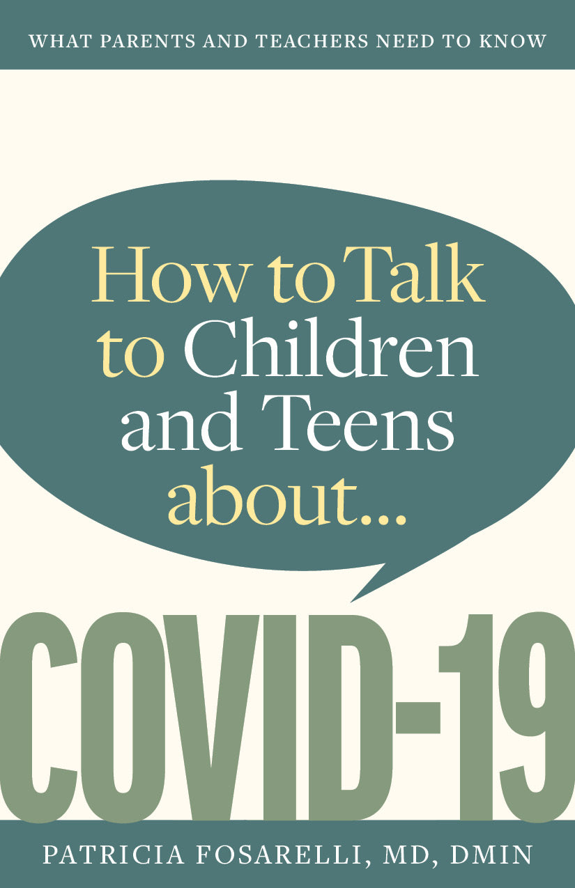 "How to Talk to Children and Teens about COVID-19 E-book " by Patricia Fosarelli features a white and blue background.