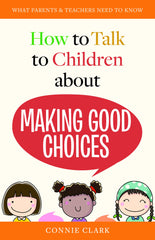 How to Talk to Children About Making Good Choices