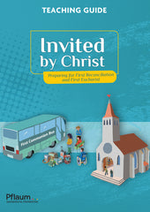 Invited by Christ — Preparing for First Reconciliation and First Eucharist (Teaching Guide)