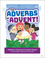 Adverbs Of Advent - Children's Sermons