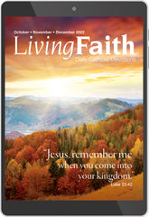 Oct/Nov/Dec 2022 Living Faith Digital Edition