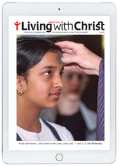 March 2022 Living with Christ Digital Edition