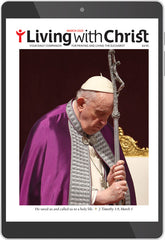 March 2023 Living with Christ Digital Edition