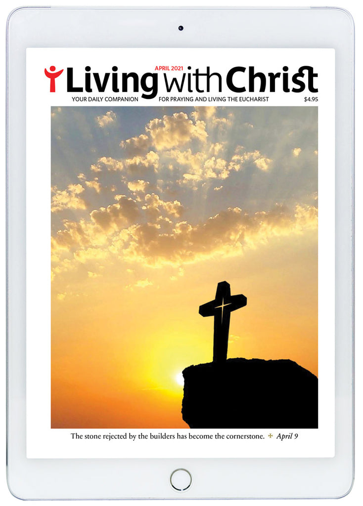 April 2021 Living with Christ Digital Edition