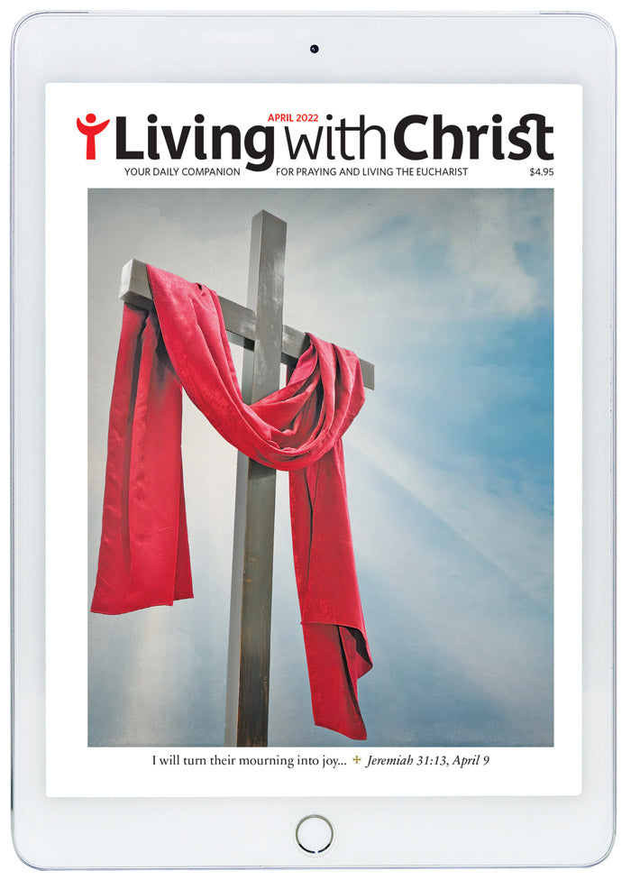 April 2022 Living with Christ Digital Edition