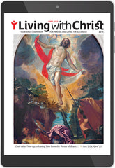 April 2023 Living with Christ Digital Edition