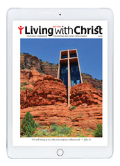 July 2020 Living with Christ Digital Edition