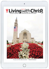 July 2021 Living with Christ Digital Edition