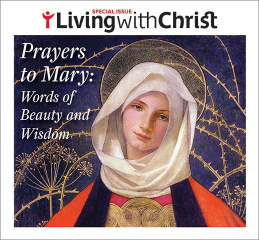 "Prayers to Mary: Words of Beauty and Wisdom - Living with Christ Special Issue" cover features a painting of Marie.