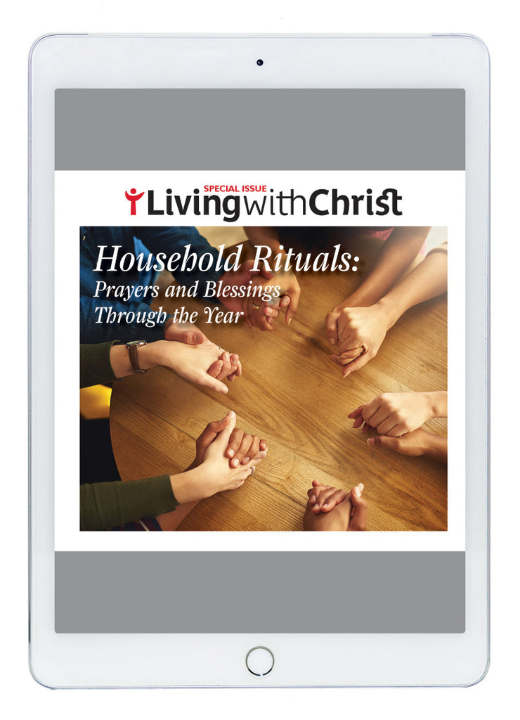 eBook Household Rituals: Prayers and Blessings Through The Year - Living with Christ Special Issue