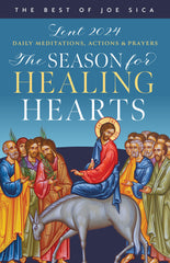 LENT 2024 The Season for Healing Hearts: Daily Meditations, Actions and Prayers