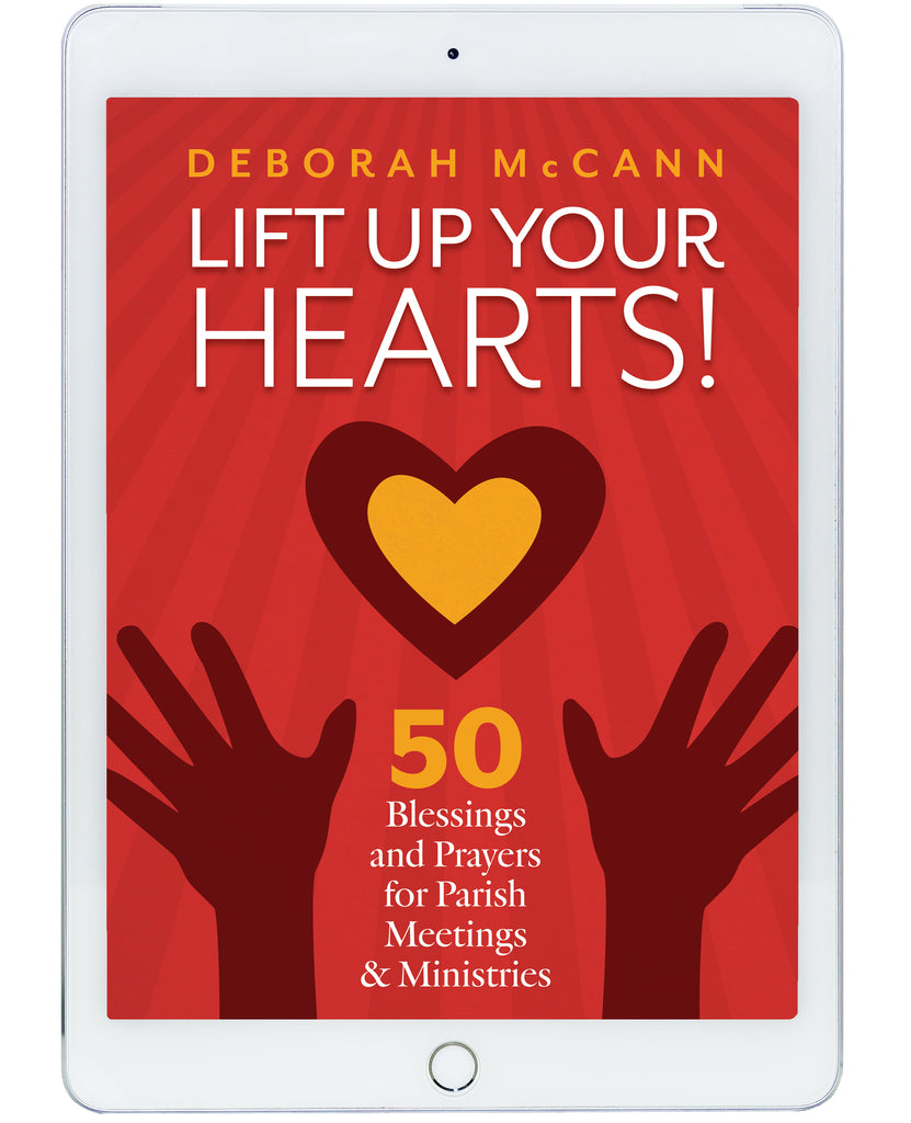 Lift Up Your Hearts! 50 Blessings and Prayers for Parish Meetings & Ministries