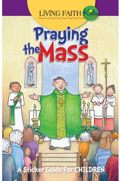 An image of the cover of 'Living Faith Kids: Praying The Mass' by Living Faith Kids, presenting a priest in a church conducting the Sunday office.