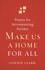 Make Us a Home for All  Prayers for Accompanying Parishes (shareable parish & school use)