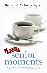 SALE - More Senior Moments - Prayer-chats with God about aging Joy-fully