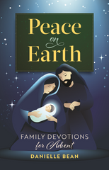 Peace on Earth: Advent Devotions for Families