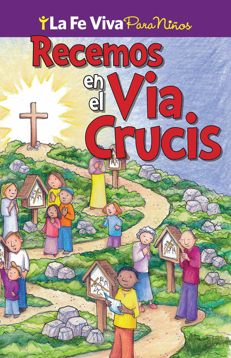 "Recemos en el Via Crucis" by La Fe Viva Para Ninos cover features people praying at different stations of the Way of the Cross.