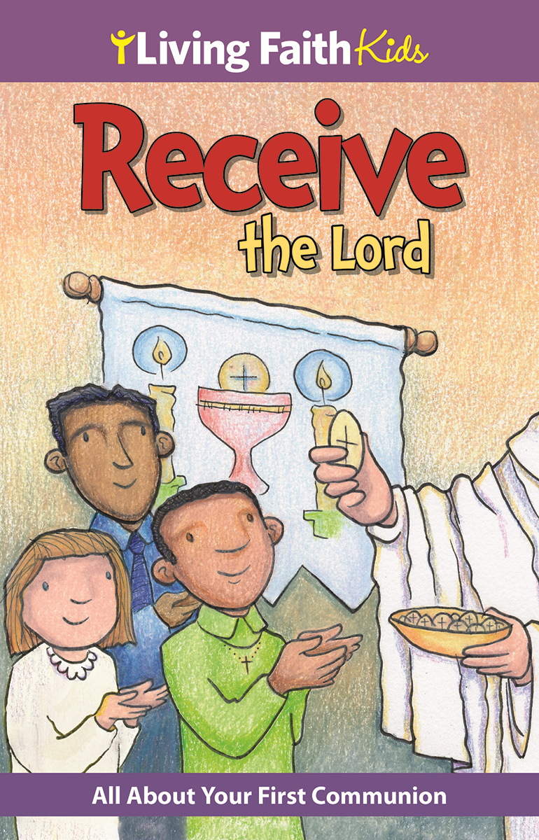 Living Faith Kids: Receive the Lord - Children Receiving the Eucharist