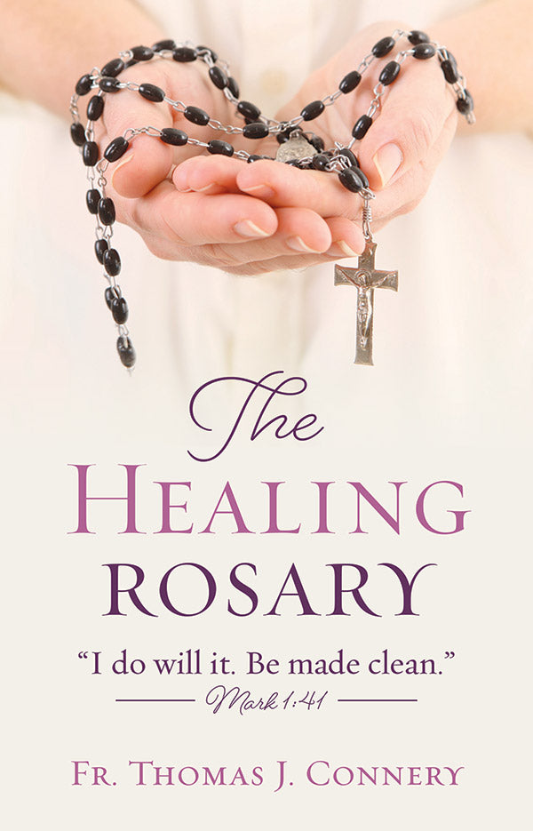 SALE - The Healing Mysteries of the Rosary