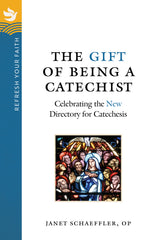 SALE - Refresh Your Faith: The Gift of Being a Catechist: Celebrating the New Directory for Catechesis