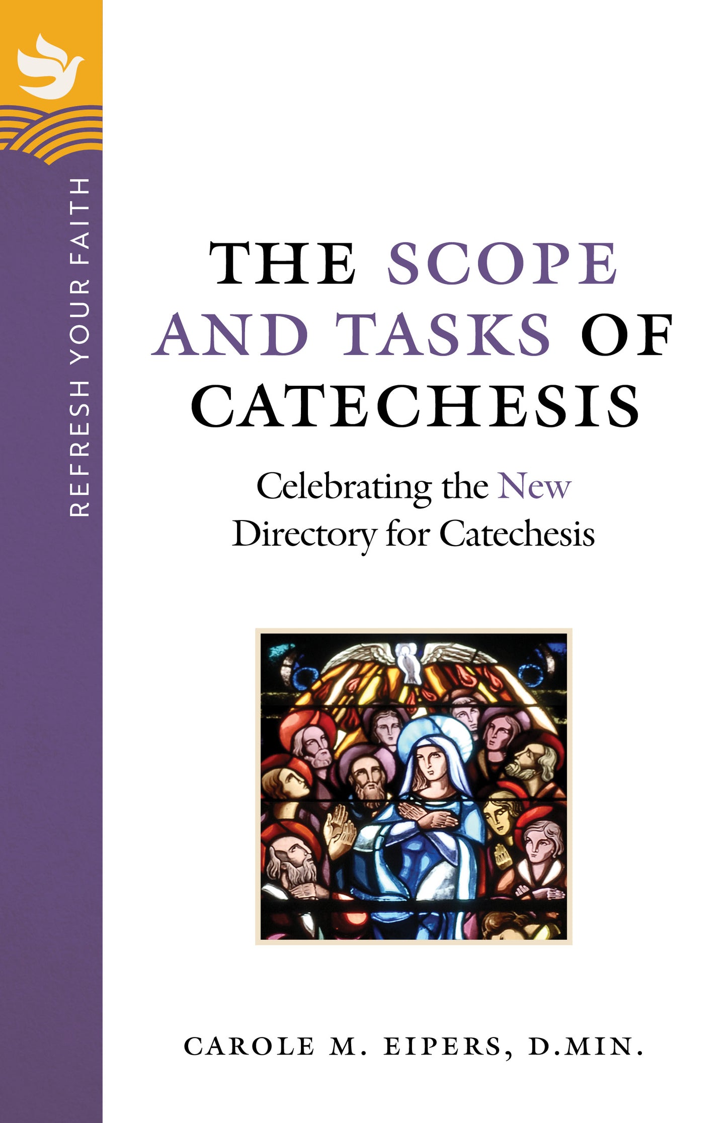 Refresh Your Faith: The Scope and Tasks of Catechesis