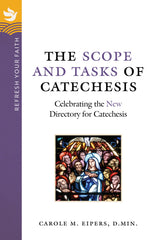 SALE - Refresh Your Faith: The Scope and Tasks of Catechesis: Celebrating the New Directory for Catechesis