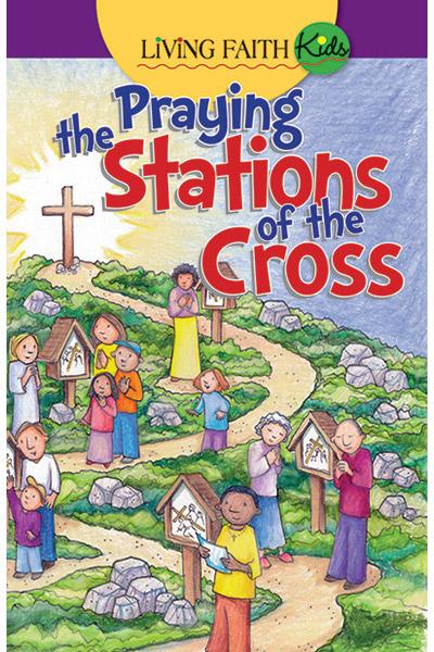 Living Faith Kids: Praying The Stations Of The Cross - Children Walking the Stations on a Mountain