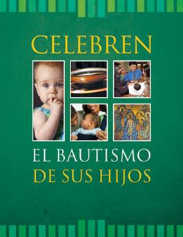 "Celebren el Bautismo de sus Hijos" cover features pictures of babies, parents and baptism celebration in a green background.