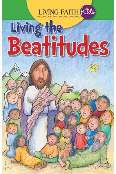 "Living Faith Kids: Living the Beatitudes" cover features a drawing of Jesus blessing a group of people and children.